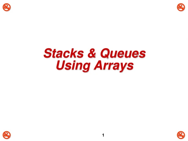 Stacks &amp; Queues Using Arrays
