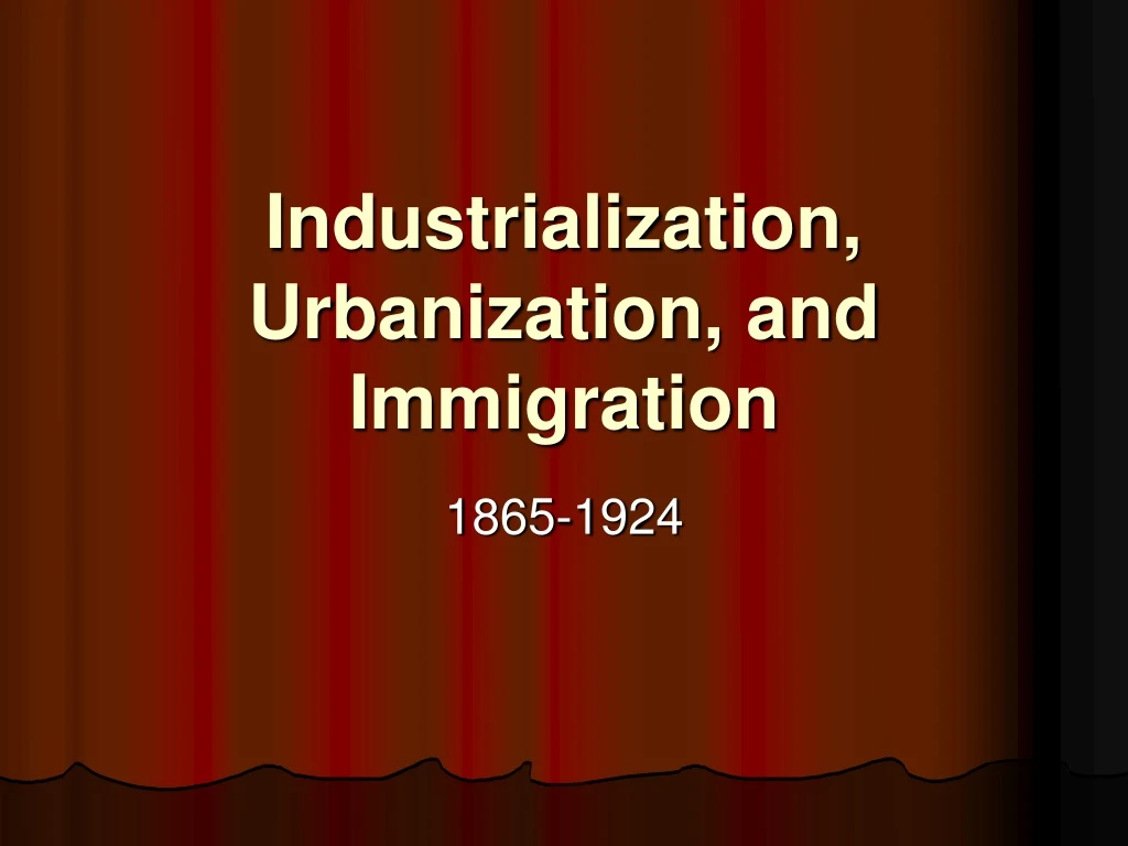 industrialization urbanization and immigration