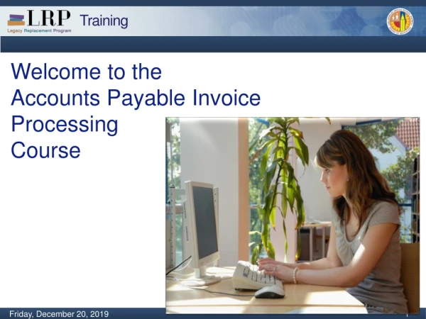 Welcome to the  Accounts Payable Invoice  Processing  Course