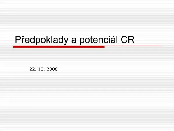 Predpoklady a potenci l CR