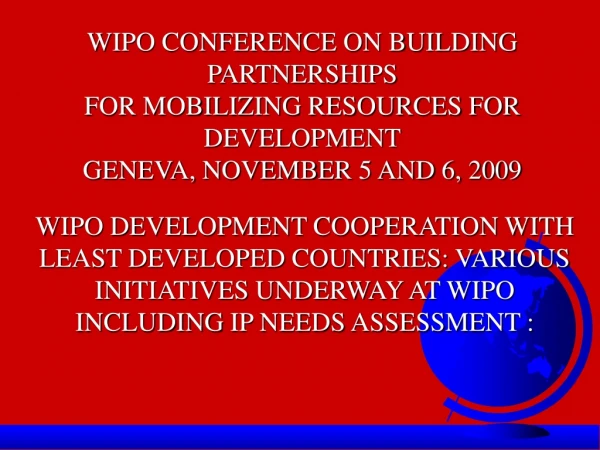 WIPO CONFERENCE ON BUILDING PARTNERSHIPS FOR MOBILIZING RESOURCES FOR DEVELOPMENT