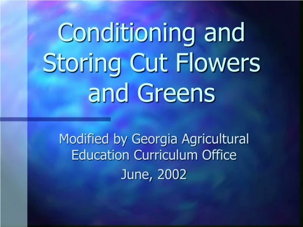 Conditioning and Storing Cut Flowers and Greens