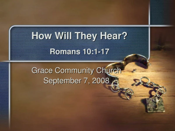 How Will They Hear? Romans 10:1-17