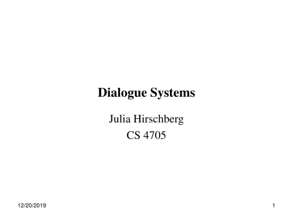 Dialogue Systems