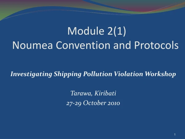 Module 2(1) Noumea Convention and Protocols