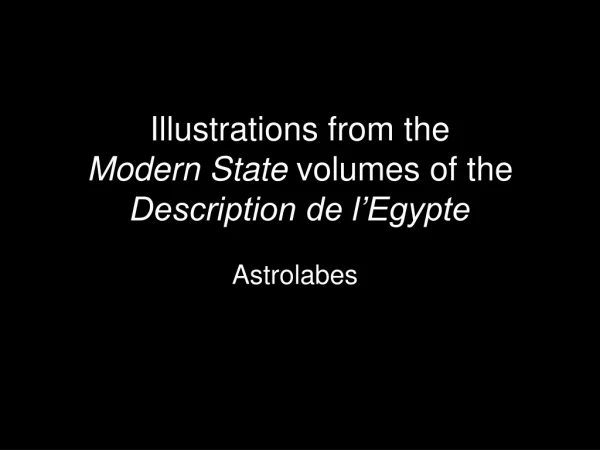 Illustrations from the Modern State  volumes of the  Description de l’Egypte