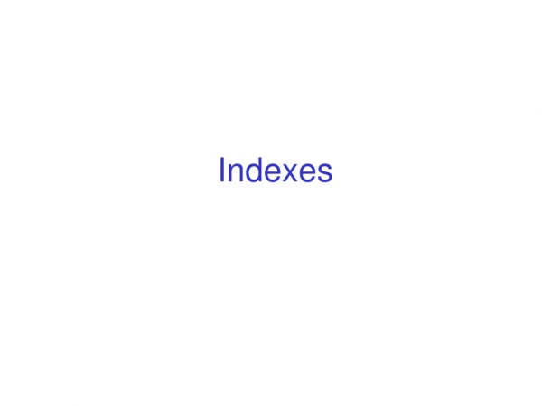 Indexes