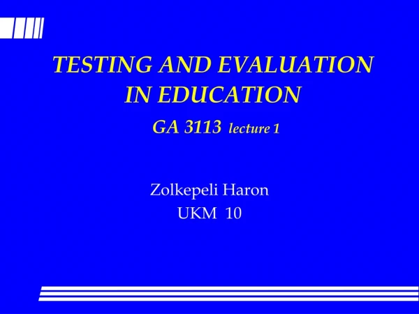 TESTING AND EVALUATION IN EDUCATION GA 3113 lecture 1