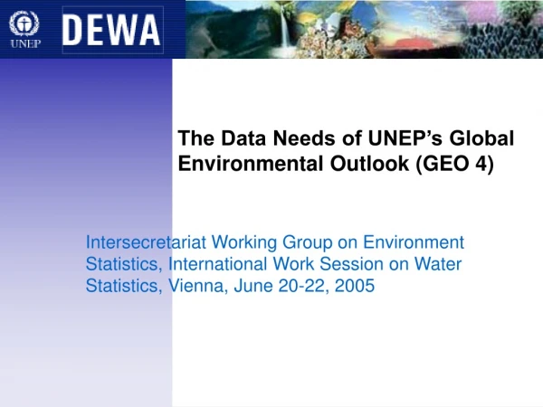 The Data Needs of UNEP’s Global Environmental Outlook (GEO 4)