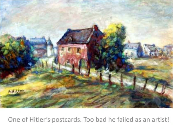 One of Hitler’s postcards. Too bad he failed as an artist!