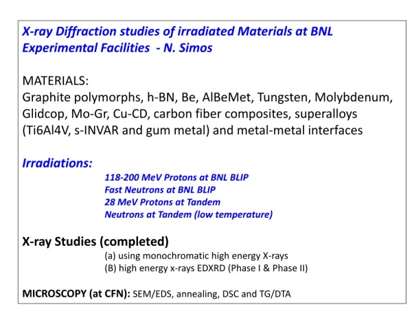 X-ray Diffraction studies of irradiated Materials at BNL Experimental Facilities  - N. Simos