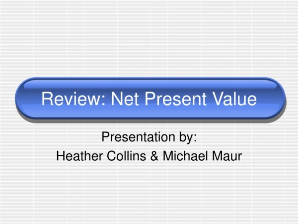 Review: Net Present Value