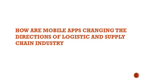How Are Mobile Apps Changing The Directions Of Logistic And Supply Chain Industry
