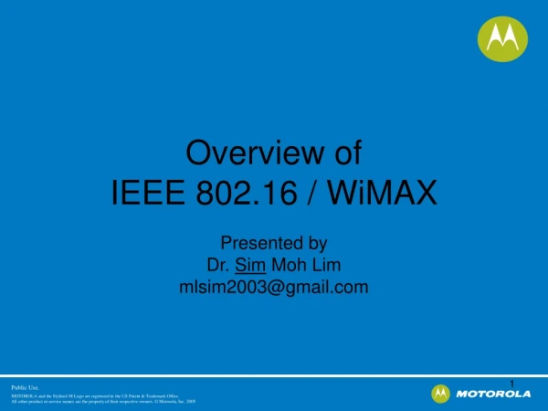 Overview of IEEE 802.16 / WiMAX