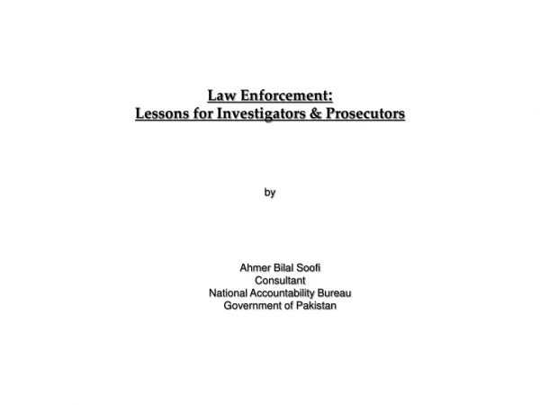 Law Enforcement : Lessons for Investigators &amp; Prosecutors