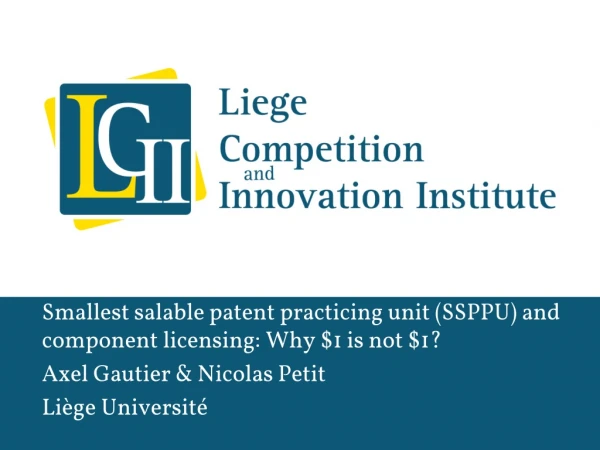 Smallest salable patent practicing unit (SSPPU) and component licensing: Why $1 is not $1?