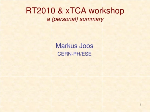 RT2010 &amp; xTCA workshop  a (personal) summary