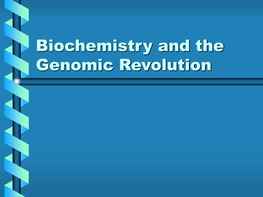 biochemistry and the genomic revolution