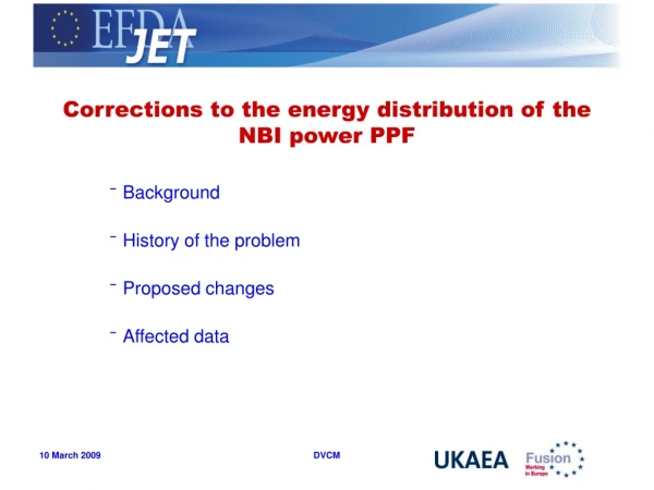 Corrections to the energy distribution of the NBI power PPF