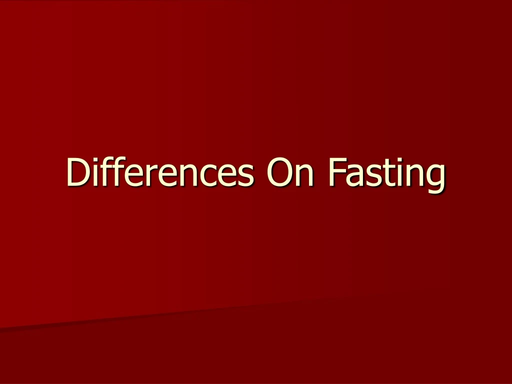 differences on fasting