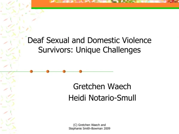 Deaf Sexual and Domestic Violence Survivors: Unique Challenges