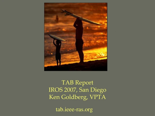 TAB Report IROS 2007, San Diego Ken Goldberg, VPTA