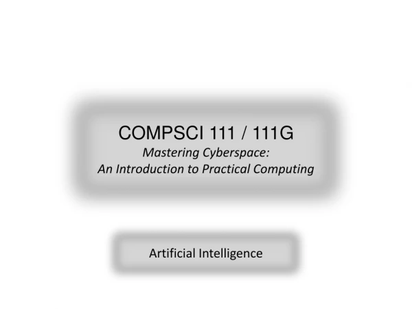 COMPSCI 111 / 111G Mastering Cyberspace:   An Introduction to Practical Computing