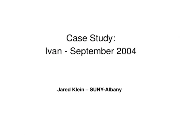 Case Study:   Ivan - September 2004