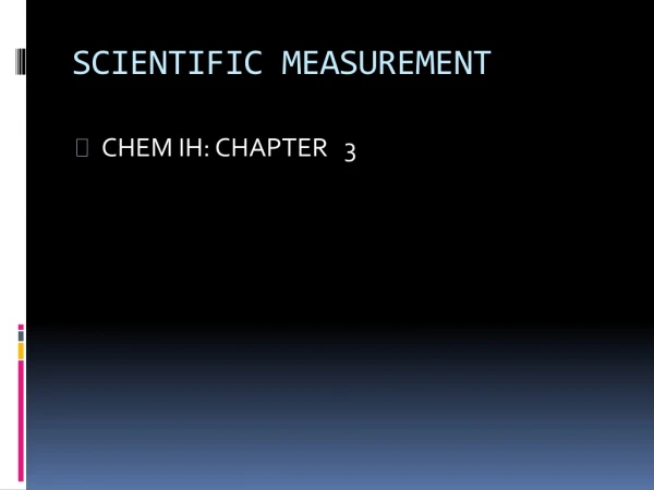 SCIENTIFIC MEASUREMENT