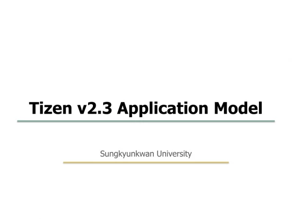 Tizen v2.3 Application Model