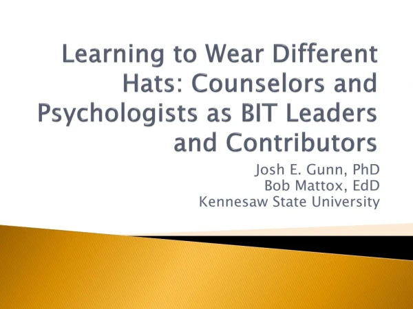 Learning to Wear Different Hats: Counselors and Psychologists as  BIT Leaders  and Contributors