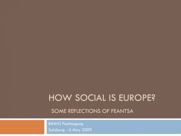 How Social  is  Europe ?  Some reflections of FEANTSA