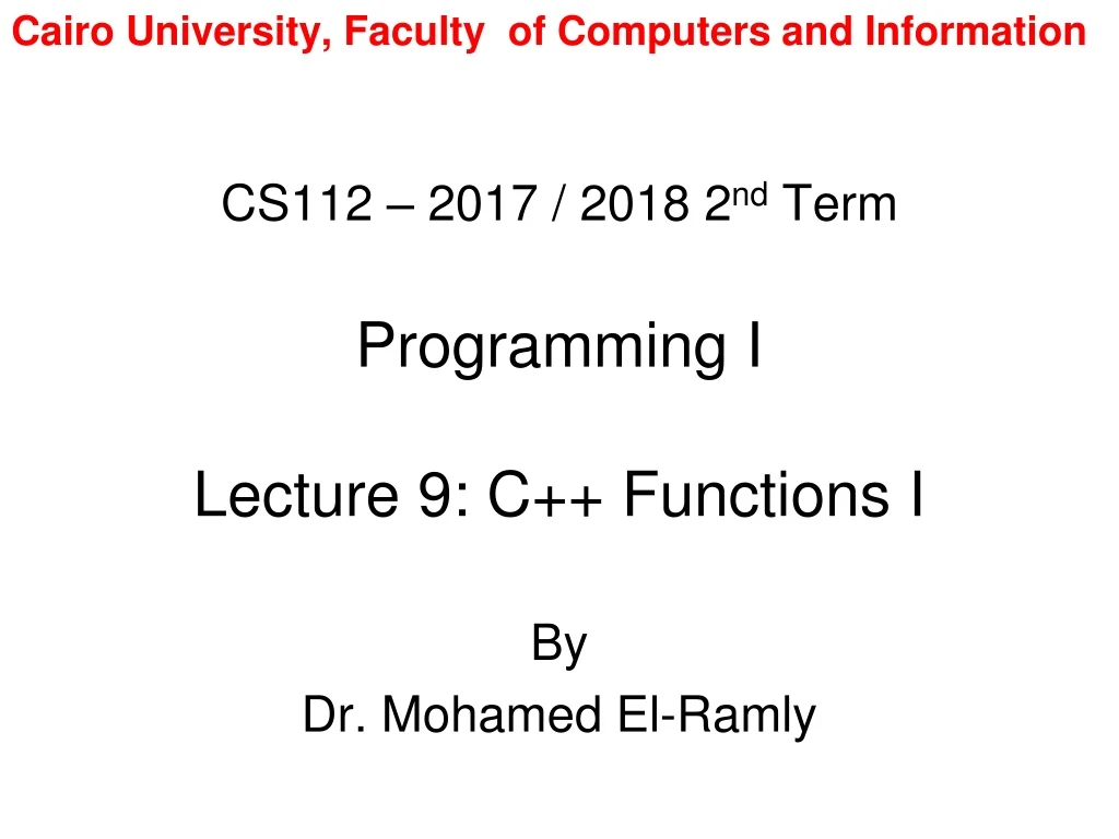 cs112 2017 2018 2 nd term programming i lecture 9 c functions i
