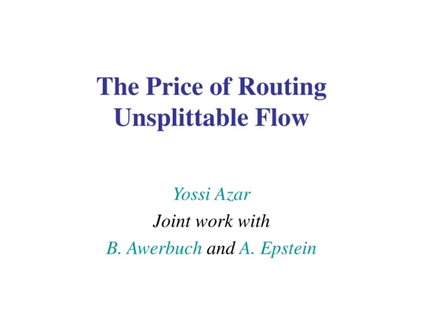 The Price of Routing  Unsplittable Flow