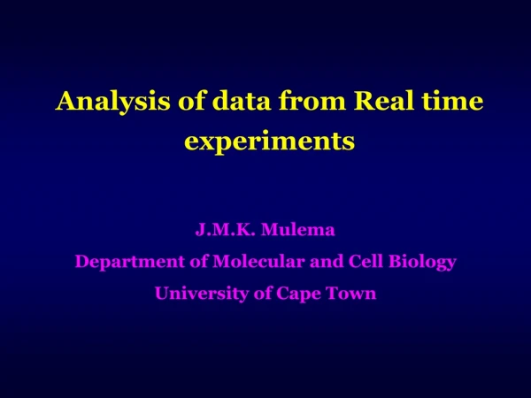 Analysis of data from Real time experiments