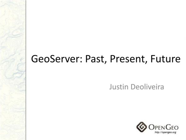 GeoServer: Past, Present, Future