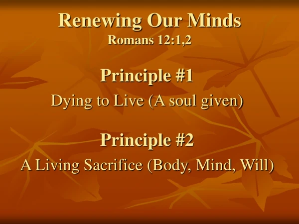 Renewing Our Minds  Romans 12:1,2