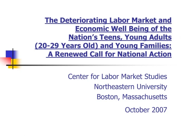 Center for Labor Market Studies Northeastern University Boston, Massachusetts October 2007