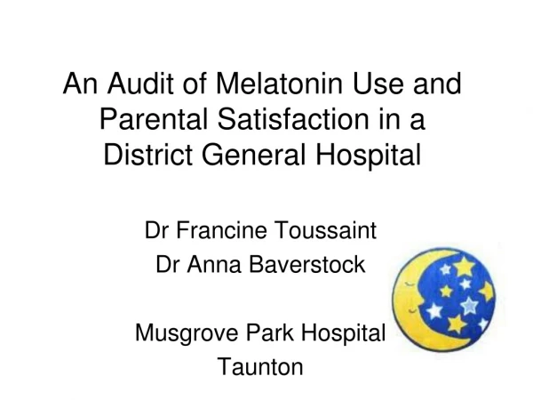 An Audit of Melatonin Use and Parental Satisfaction in a District General Hospital