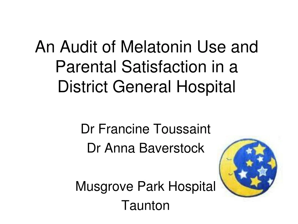 an audit of melatonin use and parental satisfaction in a district general hospital