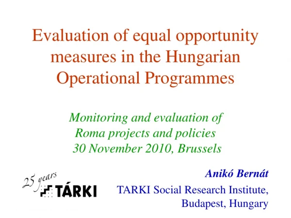 Anik ó  Bern á t TARKI Social Research Institute, Budapest, Hungary