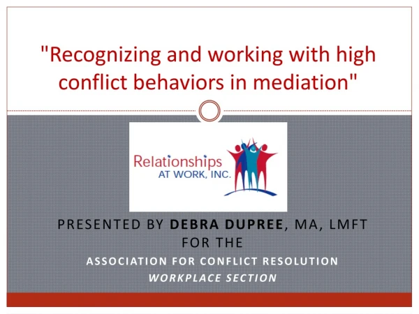 &quot;Recognizing and working with high conflict behaviors in mediation&quot;