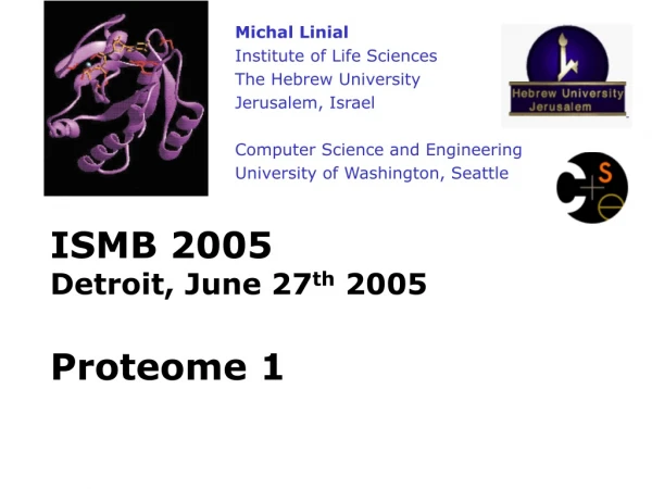 ISMB 2005 Detroit, June 27 th  2005 Proteome 1