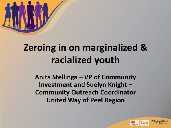 Zeroing in on marginalized &amp; racialized youth