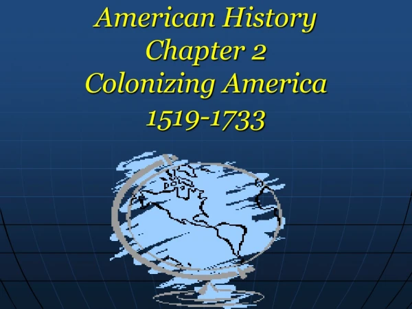 American History Chapter 2 Colonizing America 1519-1733