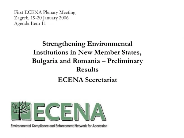 First ECENA Plenary Meeting  Zagreb, 19-20 January 2006  Agenda Item  11