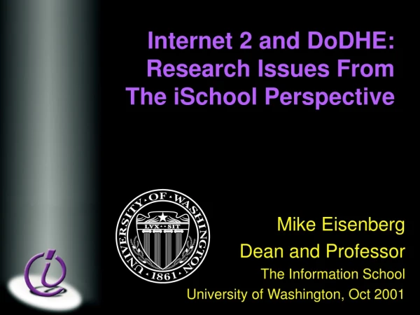 Internet 2 and DoDHE: Research Issues From  The iSchool Perspective