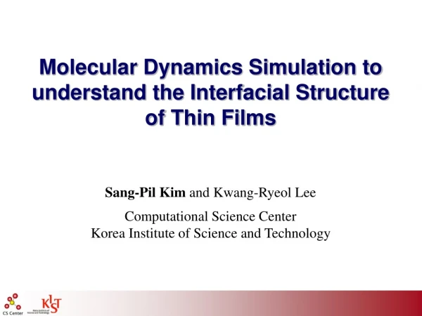 Molecular Dynamics Simulation to understand the Interfacial Structure of Thin Films
