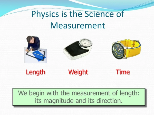 Physics is the Science of Measurement