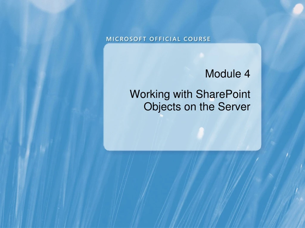 module 4 working with sharepoint objects on the server